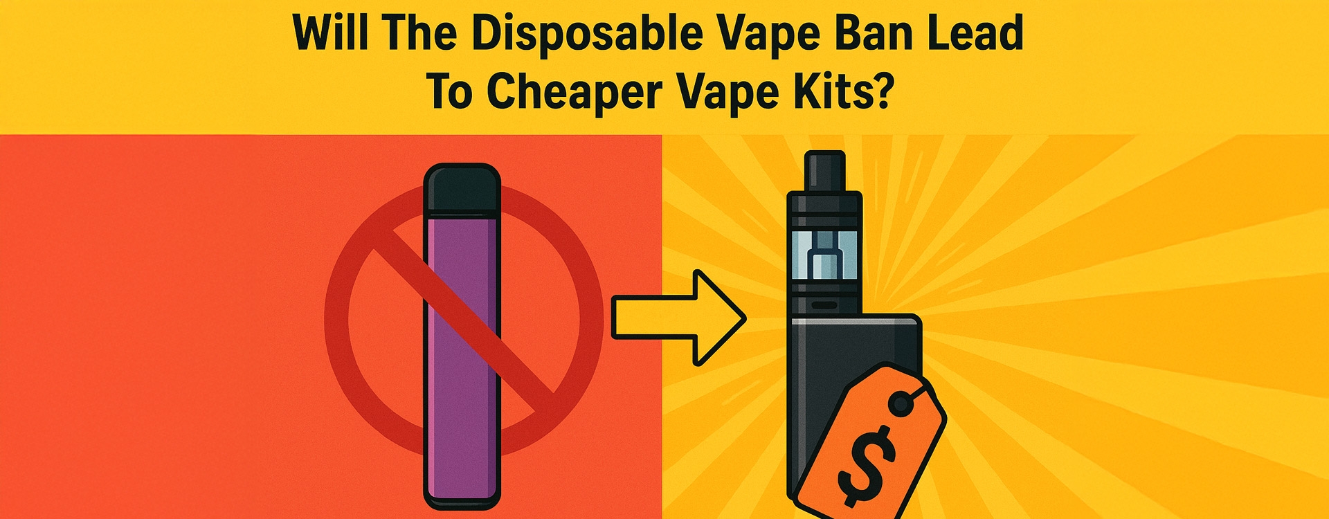 Will The Disposable Vape Ban Lead To Cheaper Vape Kits?